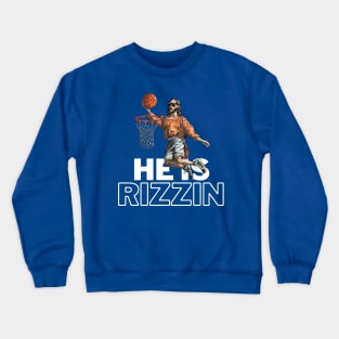 HE IS RIZZIN HIGHER Crewneck Sweatshirt